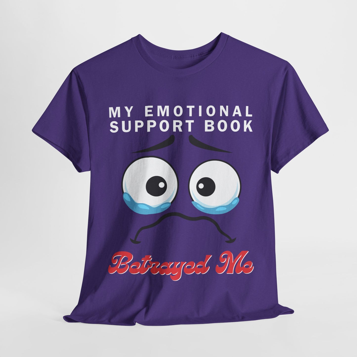Teen/Adult Unisex Bookish Tee – My Emotional Support Book Betrayed Me (Crying Eyes Edition)