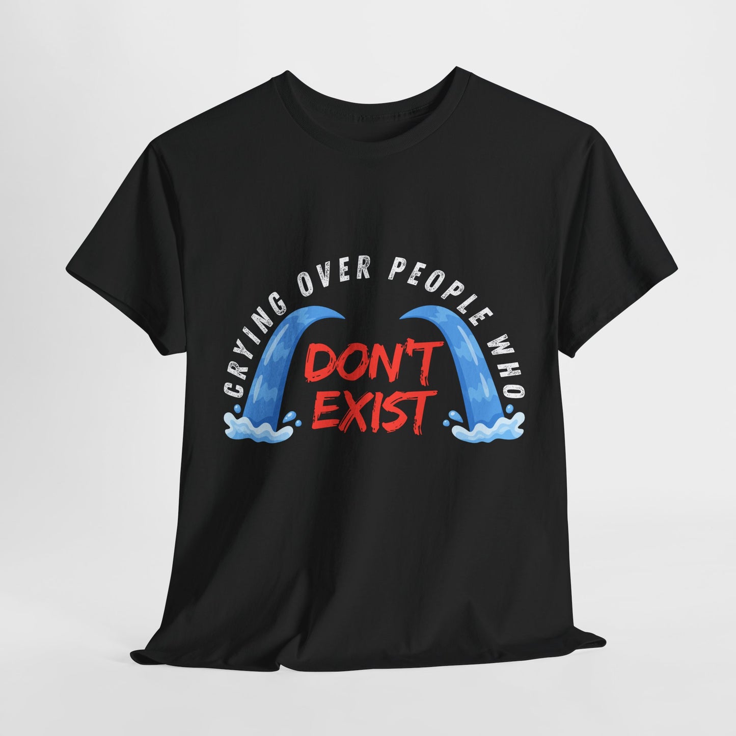 Teen/Adult Unisex Tee – Crying Over People Who Don’t Exist (Fictional Feelings Club)