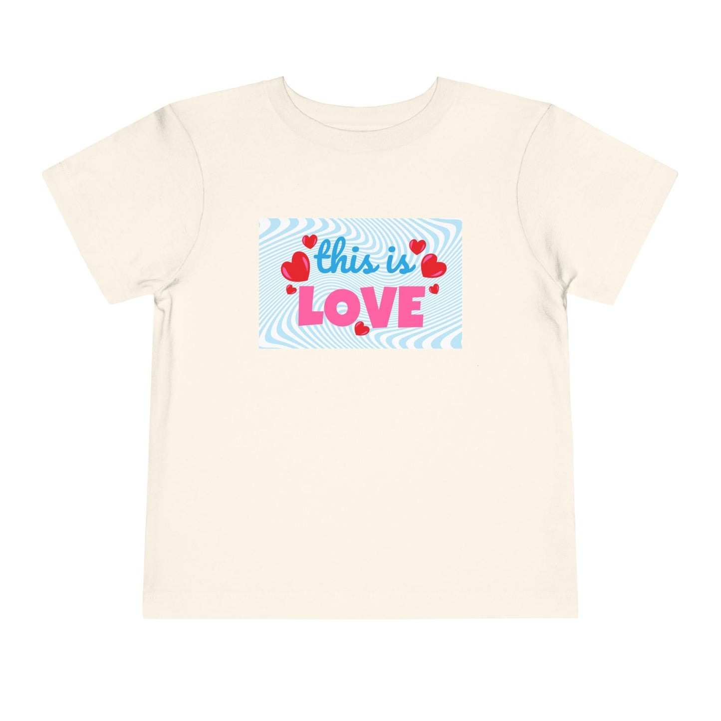 Toddler This Is Love Tee – Bright & Heartfelt Shirt for Little Sweethearts