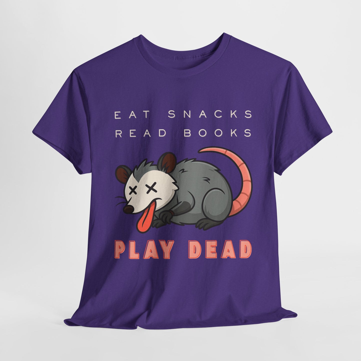 Teen/Adult Unisex Eat Snacks Read Books Play Dead Tee