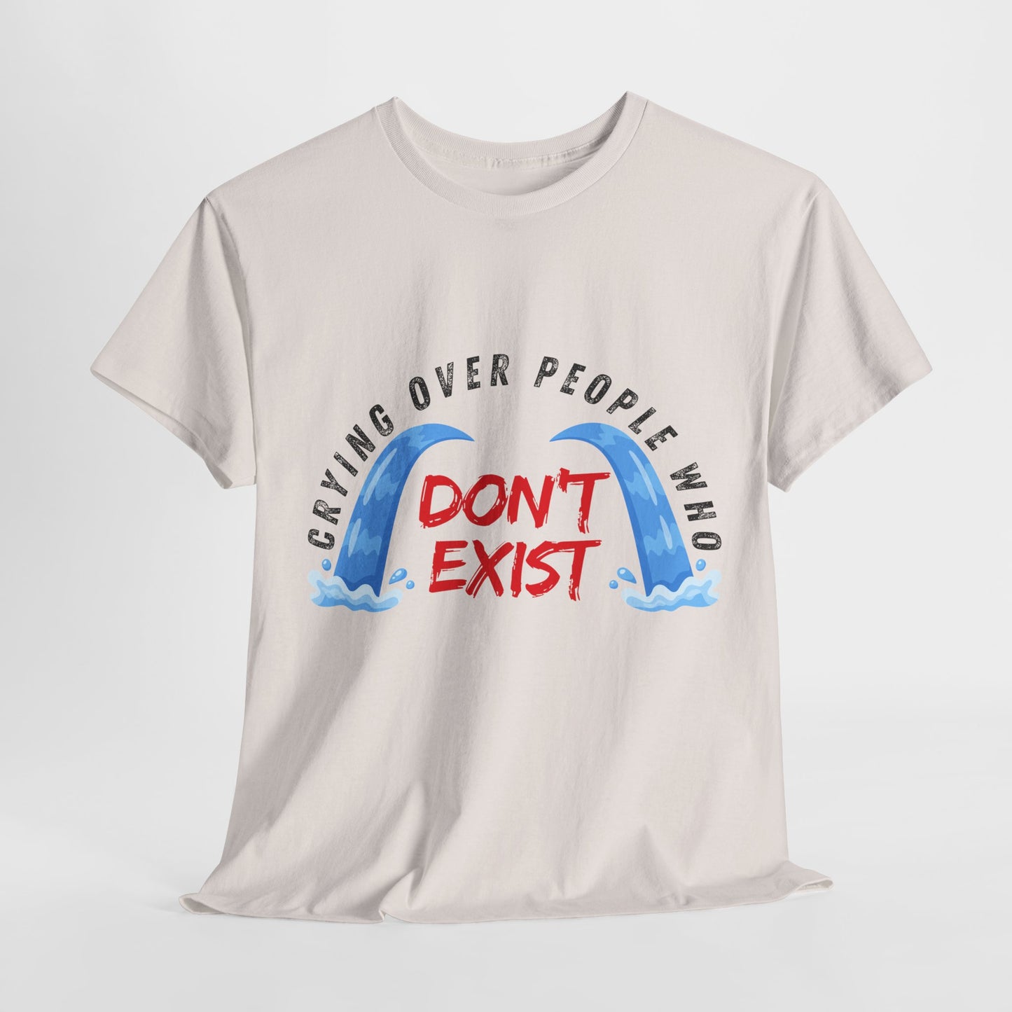 Teen/Adult Unisex Tee – Crying Over People Who Don’t Exist (Fictional Feelings Club)