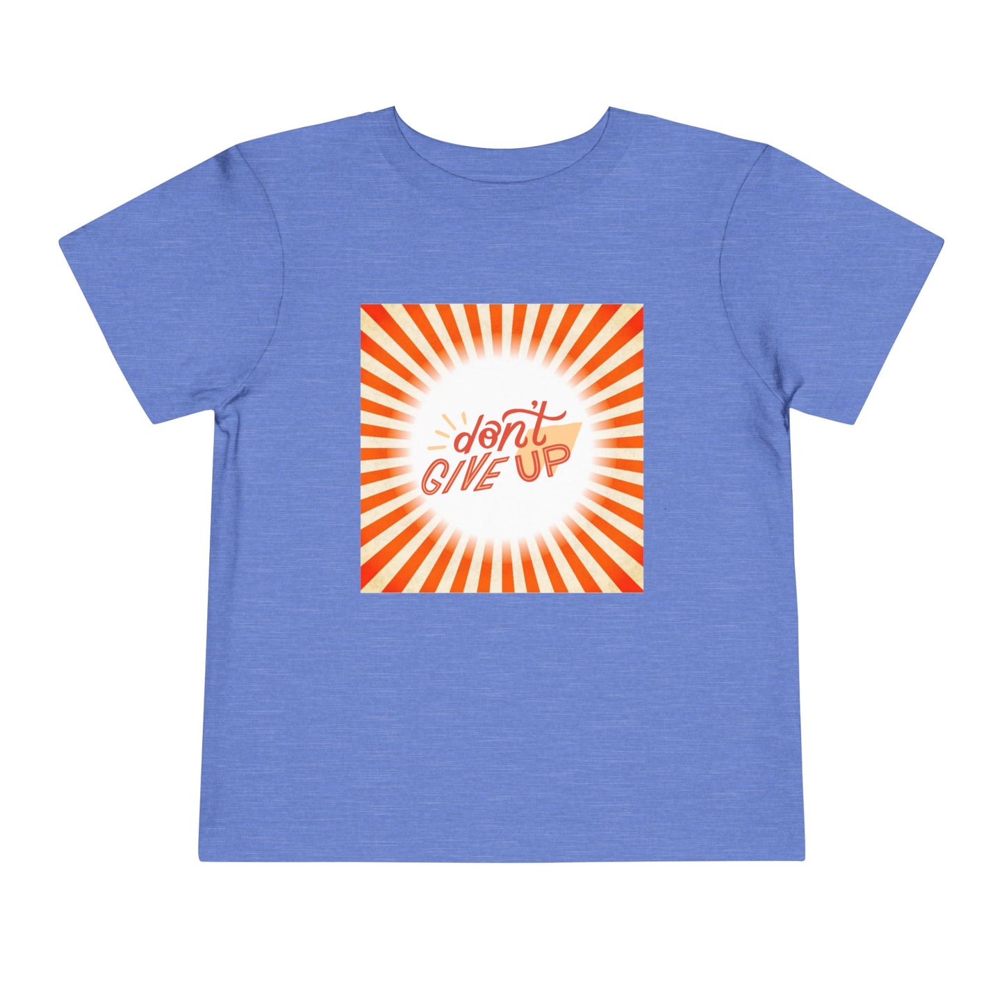 Toddler Don’t Give Up Tee – Bright & Uplifting Sunshine Design Toddler T-Shirt