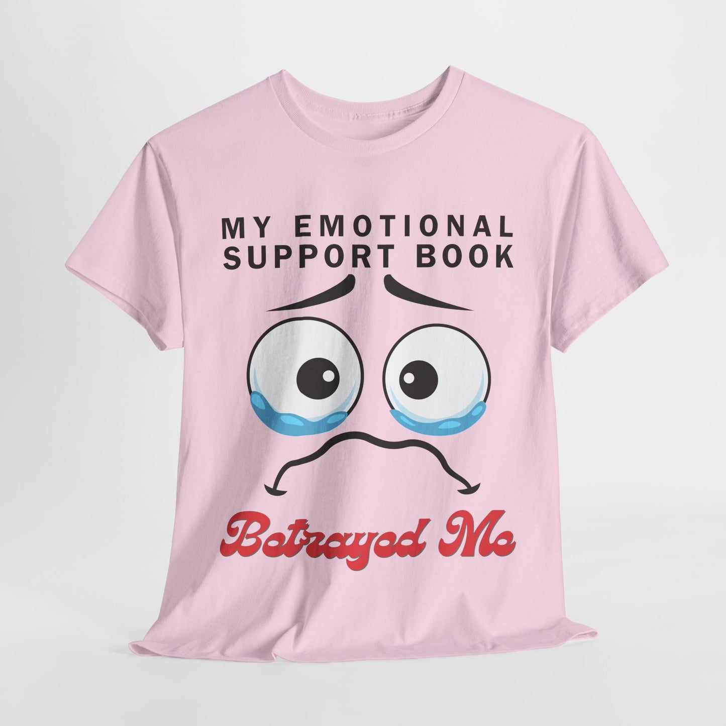 Teen/Adult Unisex Bookish Tee – My Emotional Support Book Betrayed Me (Crying Eyes Edition)
