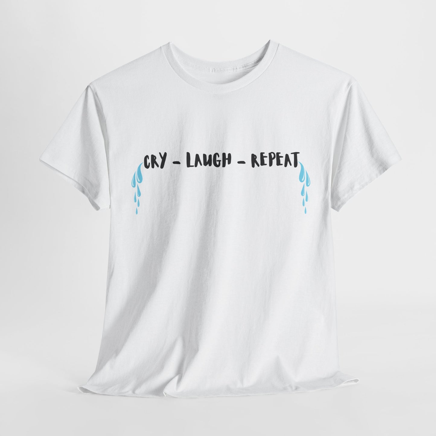 Teen/Adult Unisex Tee β Cry β’ Laugh β’ Repeat (Tears Included)
