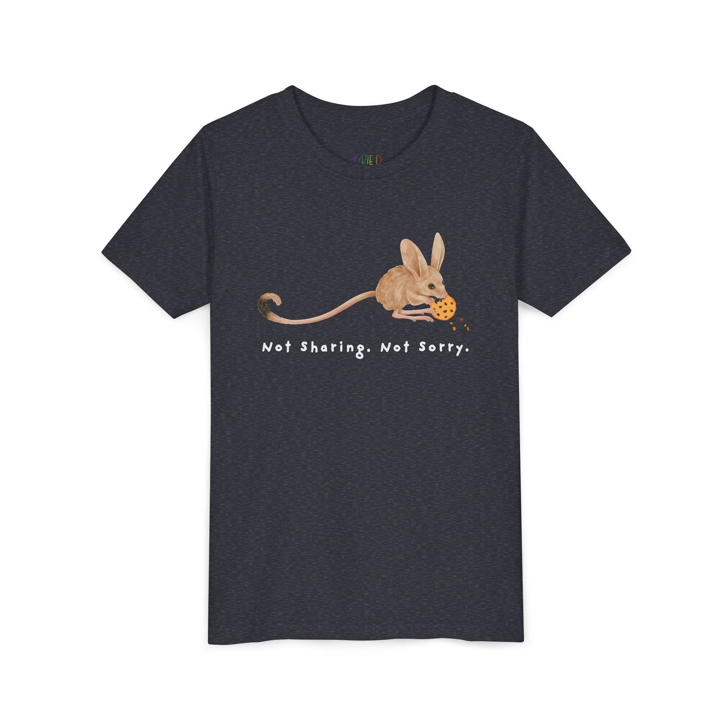 Youth Not Sharing. Not Sorry. Tee – All Mine, All the Time