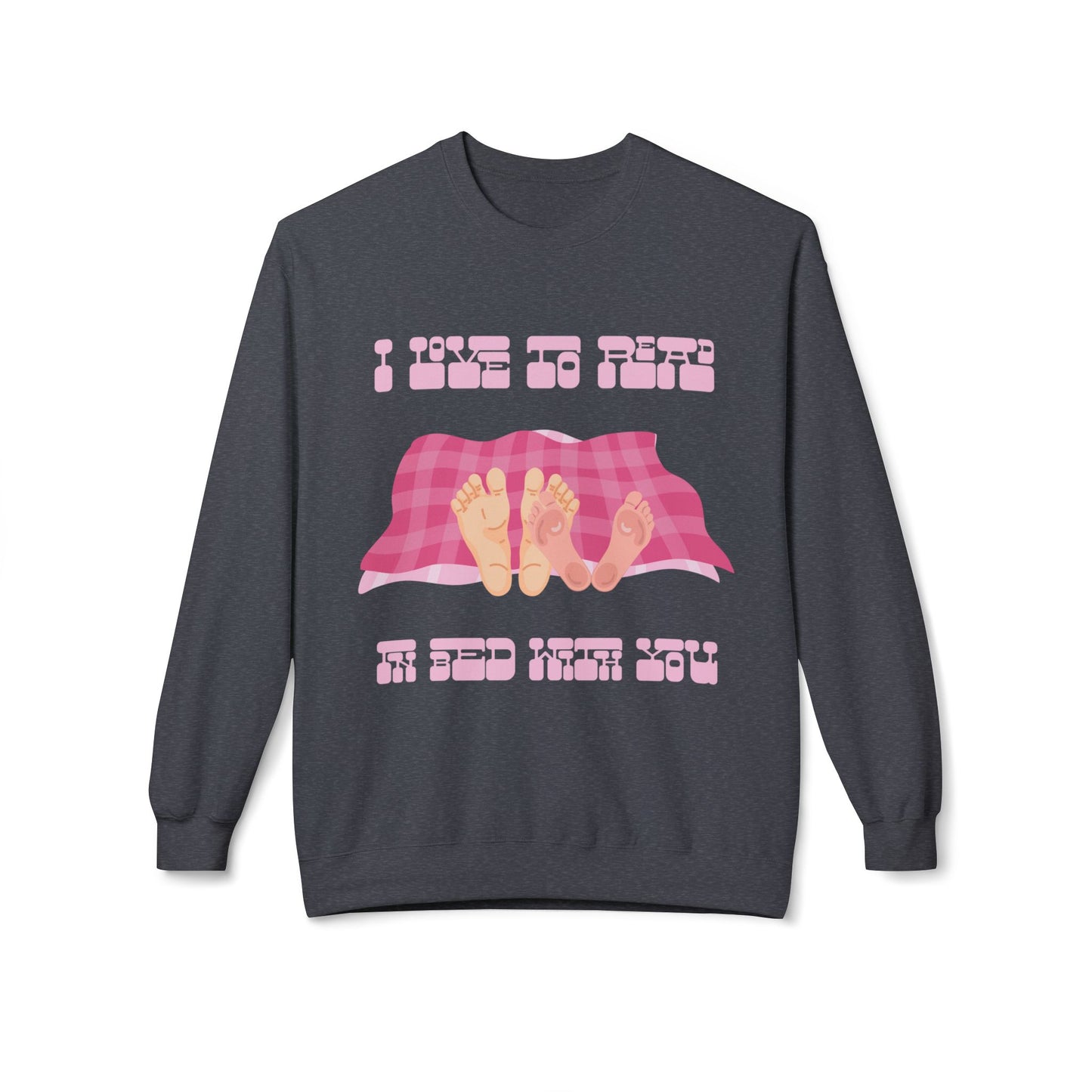 Teen/Adult Unisex I Love to Read in Bed With You Sweatshirt β Cozy Couple Book Lover Design