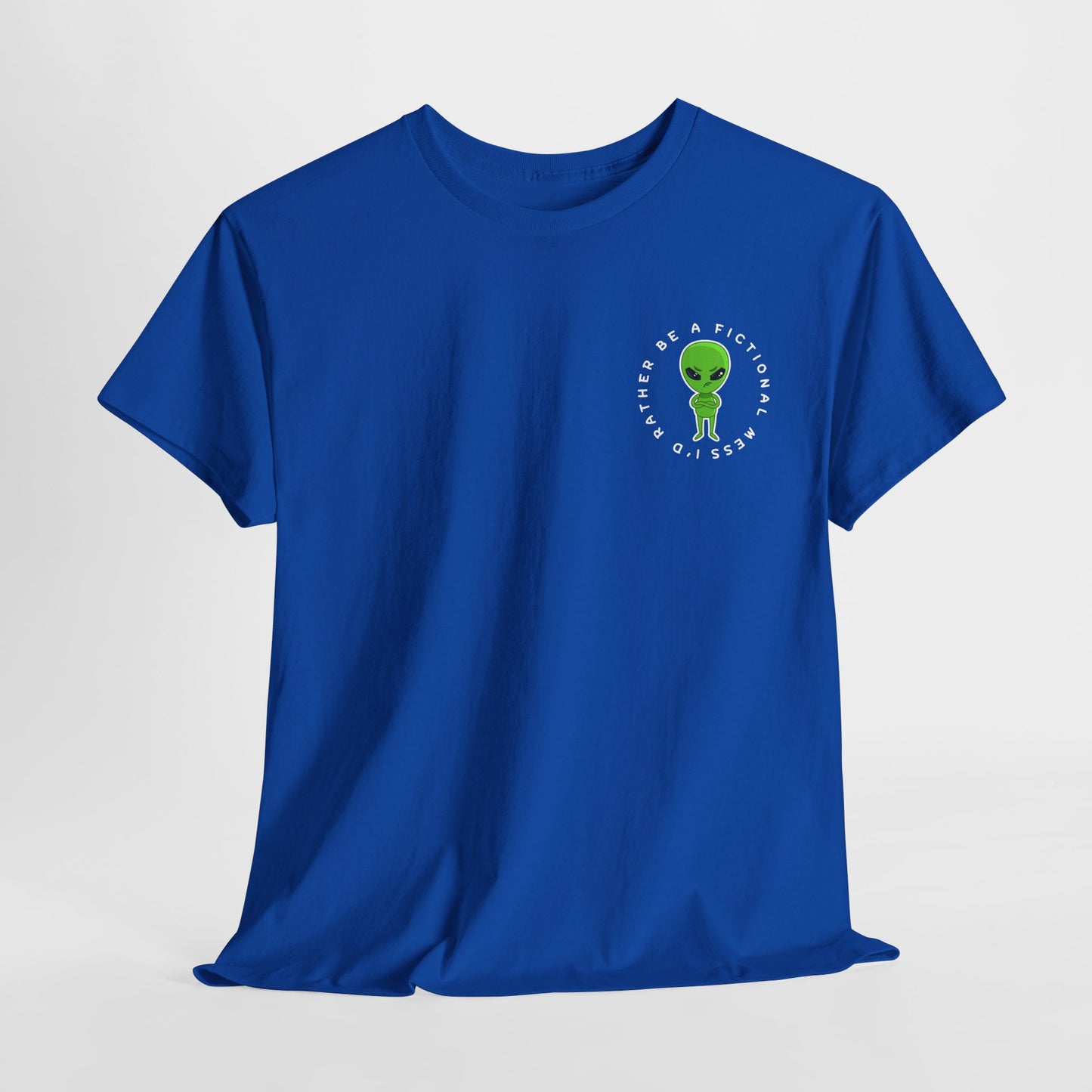 Teen/Adult Unisex Tee – I’d Rather Be a Fictional Mess (Little Alien Edition)