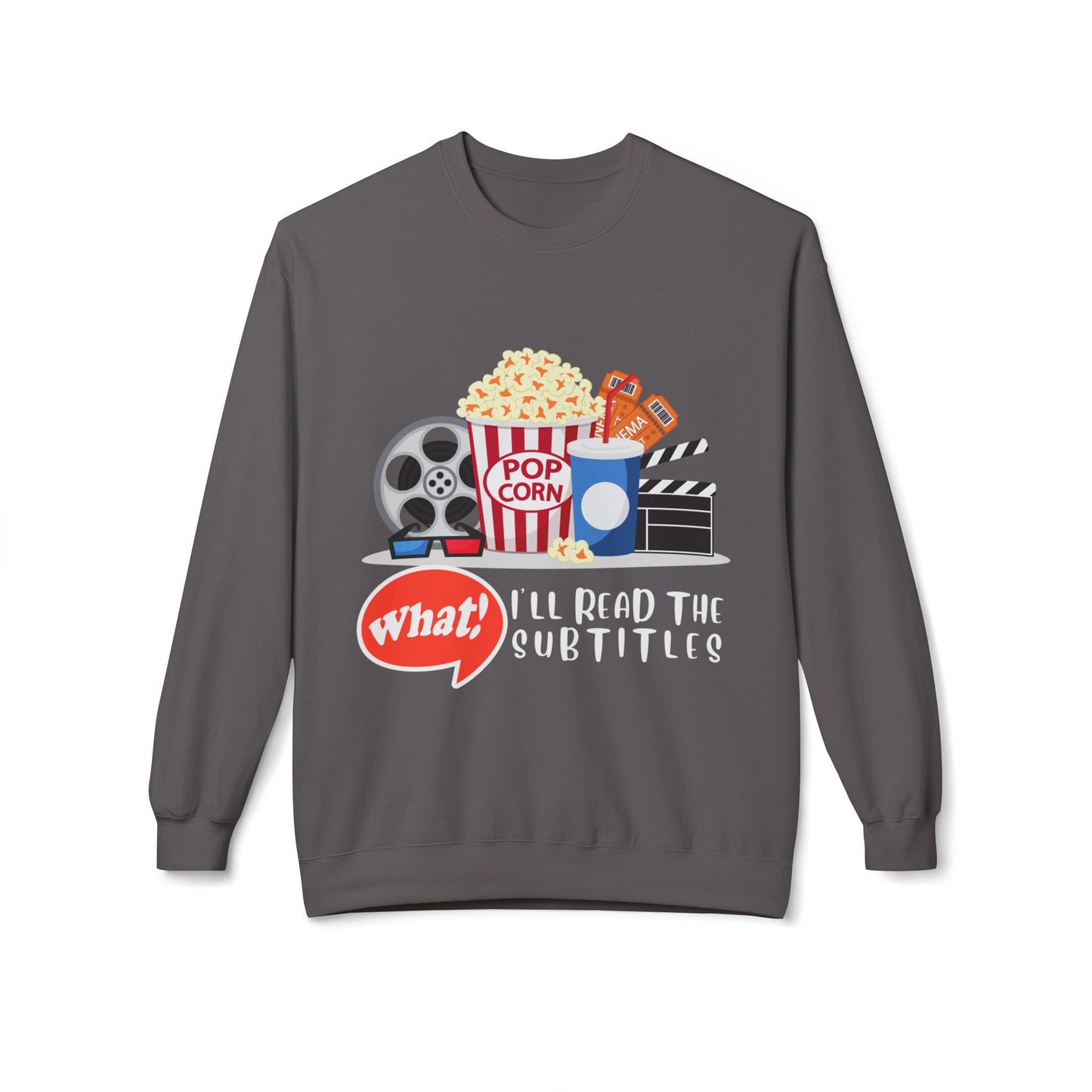 Teen/Adult Unisex What! I’ll Read the Subtitles Sweatshirt – Funny Gift for Reluctant Readers