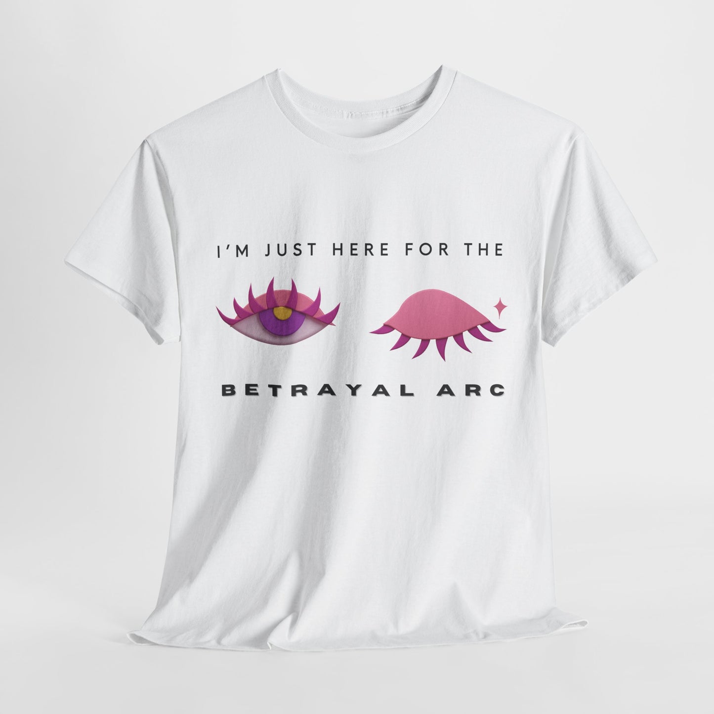 Teen/Adult Unisex Tee – I’m Just Here for the Betrayal Arc