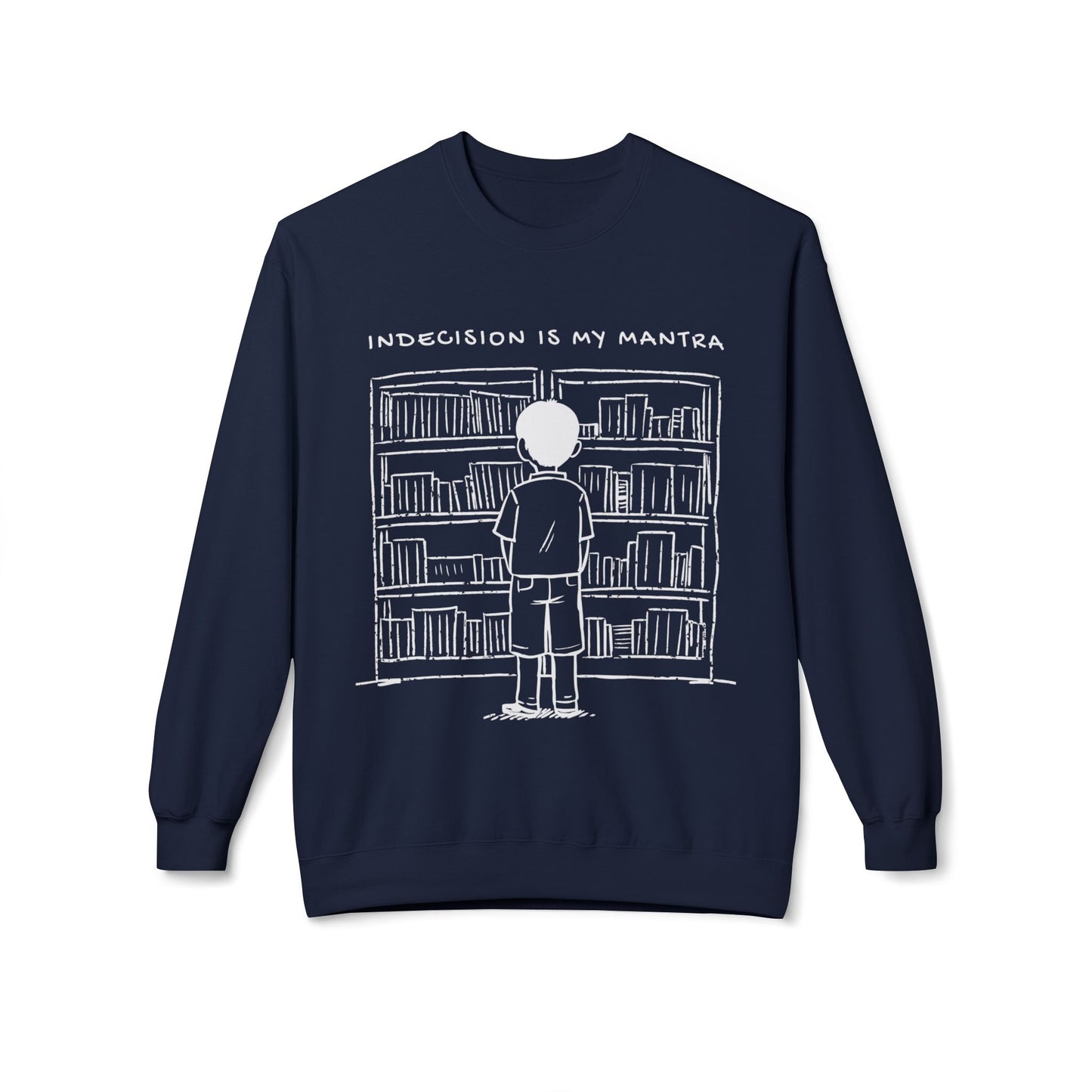 Teen/Adult Unisex Indecision Is My Mantra Sweatshirt – Funny Book Lover Design for Readers Who Can’t Choose