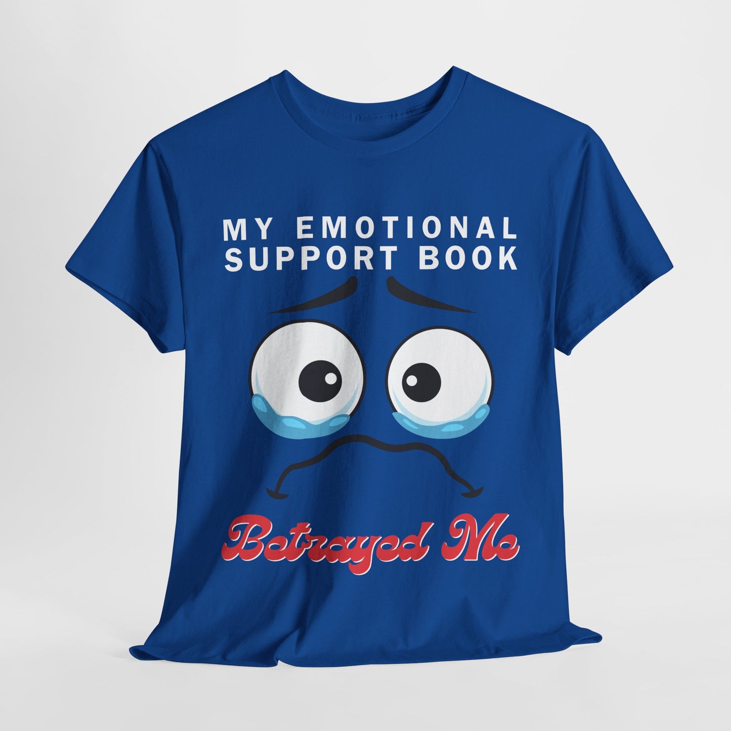 Teen/Adult Unisex Bookish Tee – My Emotional Support Book Betrayed Me (Crying Eyes Edition)