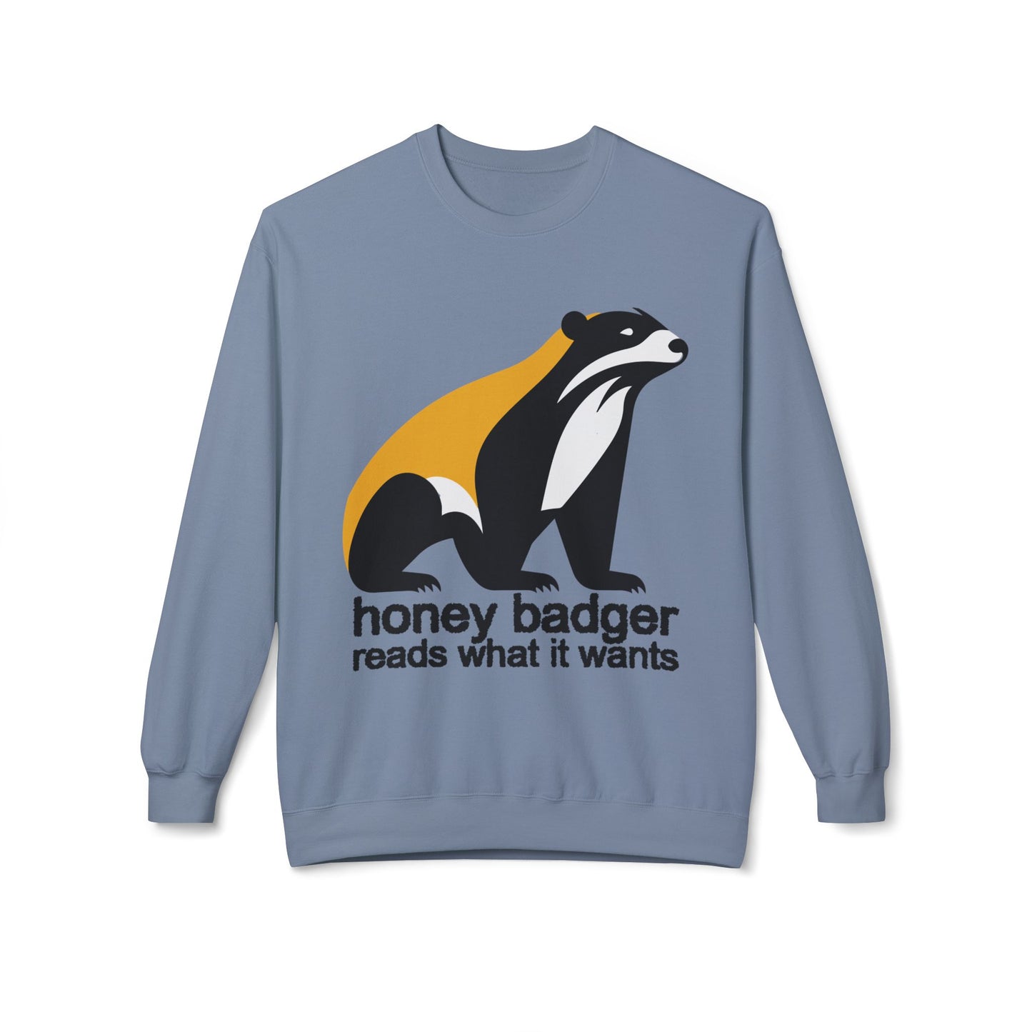 Teen/Adult Unisex Honey Badger Reads What It Wants Sweatshirt – Bold Book Lover Design