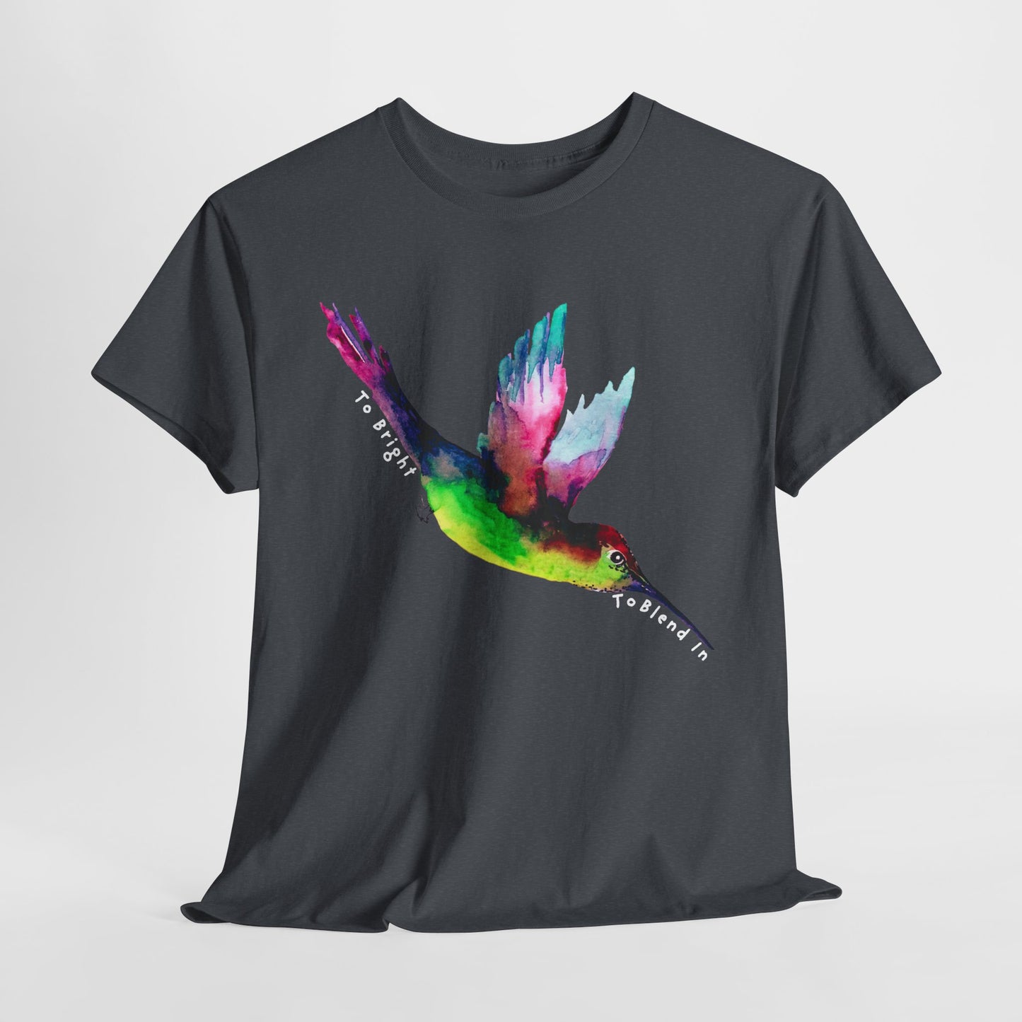 Teen/Adult Unisex Too Bright To Blend In Tee β Bold Colors, Brighter Spirit