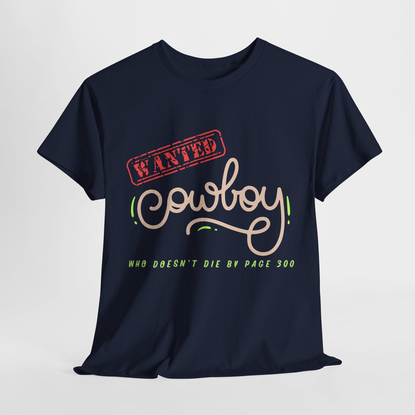 Teen/Adult Unisex Tee – Wanted Cowboy (Who Doesn’t Die by Page 300)