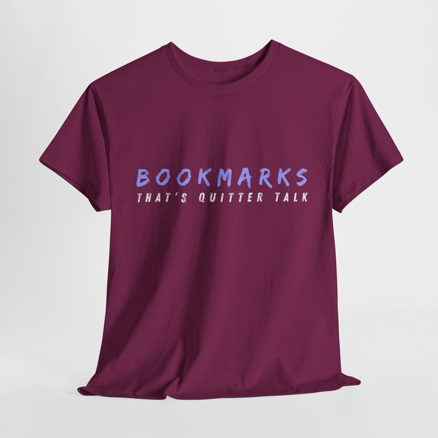 Teen/Adult Unisex Tee – Bookmarks? That’s Quitter Talk