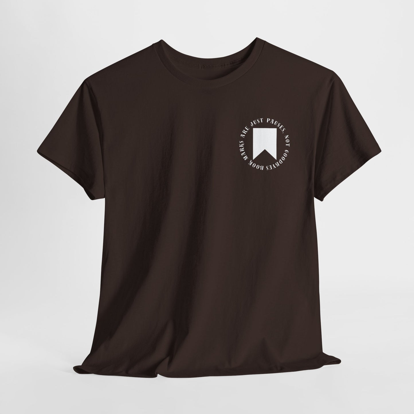 Teen/Adult Unisex Bookish Tee – Bookmarks Are Just Pauses, Not Goodbyes (Little Edition)