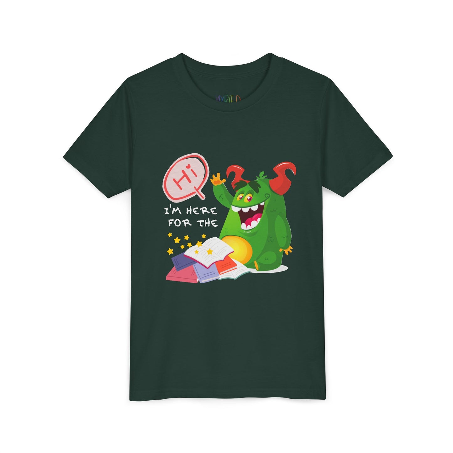 Dark green t-shirt with a chubby green monster waiving, with text 'Hi, I'm Here For The' above a messy stack of books