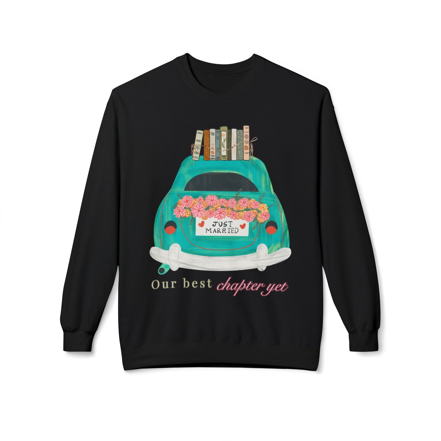 Teen/Adult Unisex Our Best Chapter Yet Sweatshirt – Just Married Book Lover Design