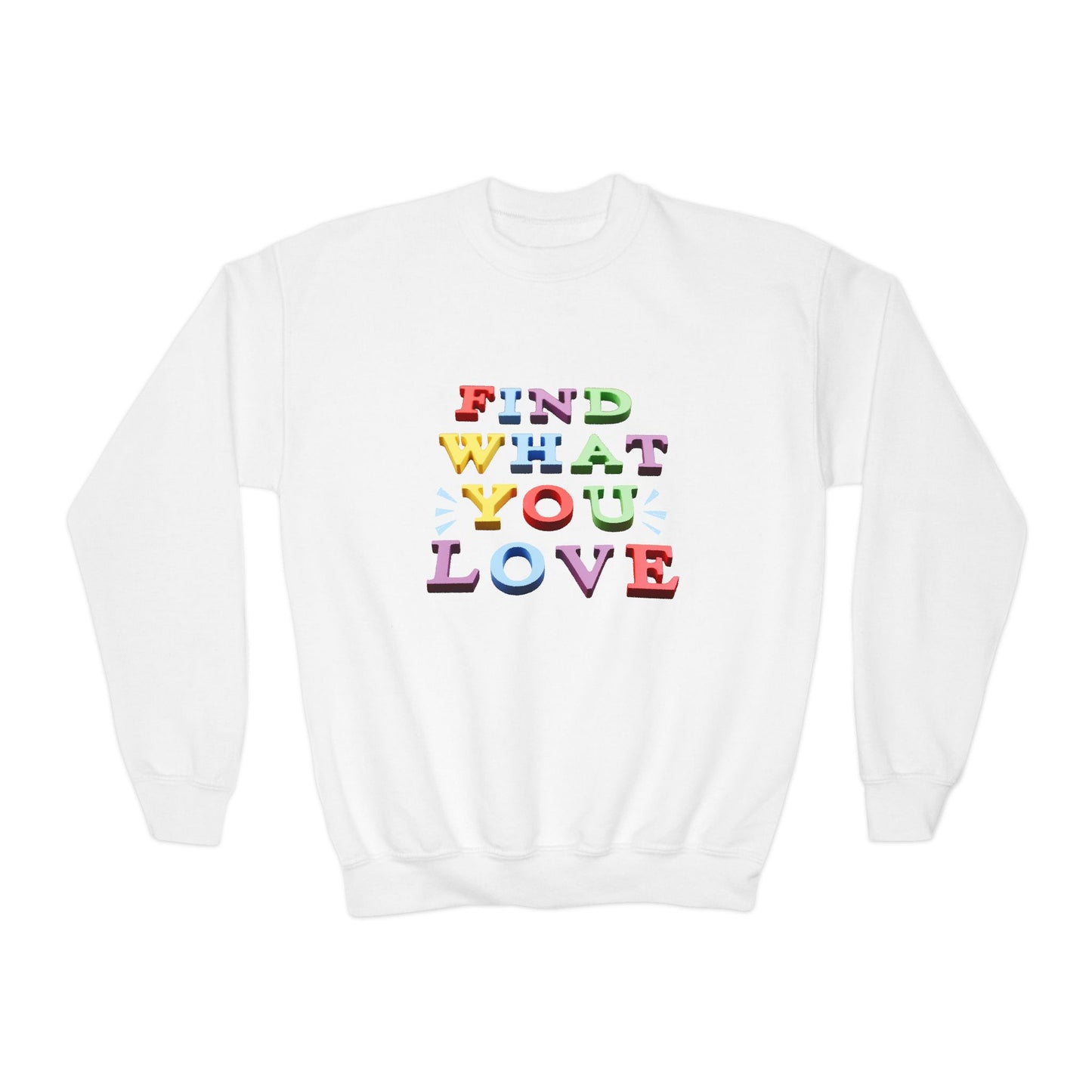 Youth Find What You Love Sweatshirt β Bright Colors, Big Dreams!