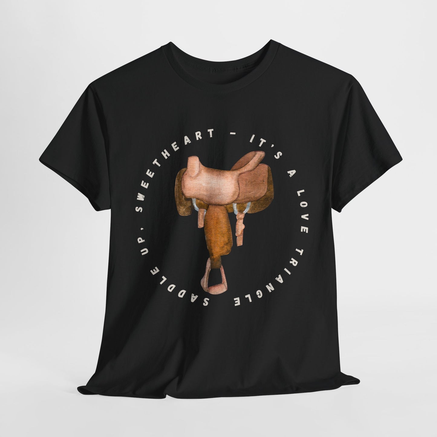 Teen/Adult Unisex Tee – It’s a Love Triangle, Saddle Up Sweetheart