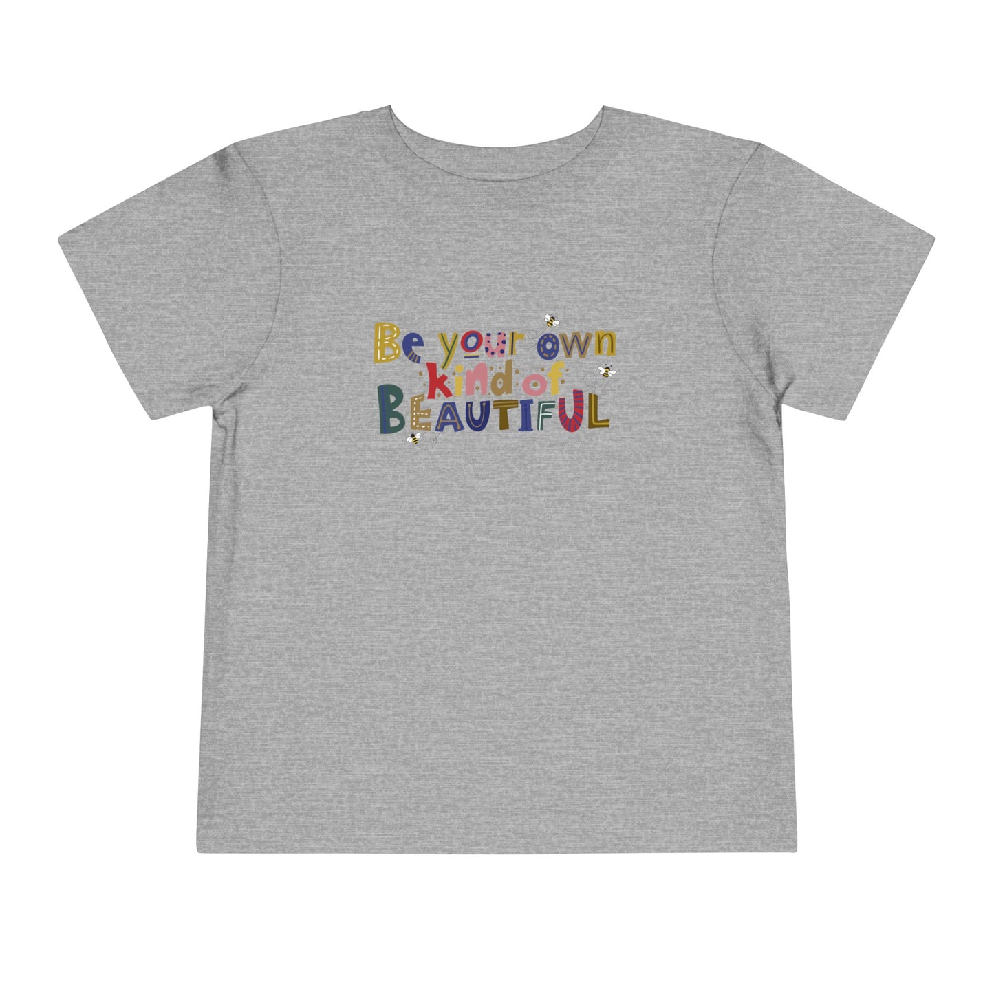 Toddler Be Your Own Kind of Beautiful Tee β Uplifting Shirt for Little Originals