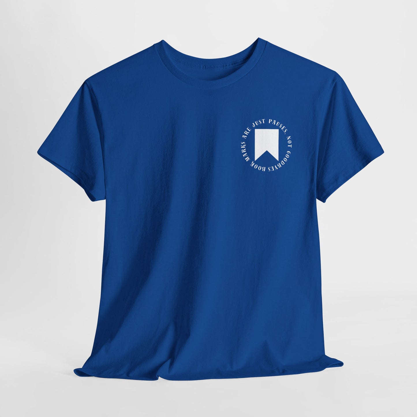 Teen/Adult Unisex Bookish Tee – Bookmarks Are Just Pauses, Not Goodbyes (Little Edition)
