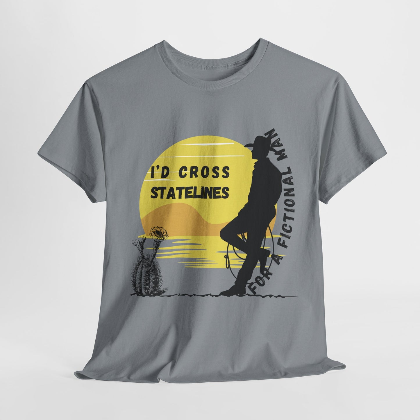 Teen/Adult Unisex Tee – I’d Cross State Lines for a Fictional Man