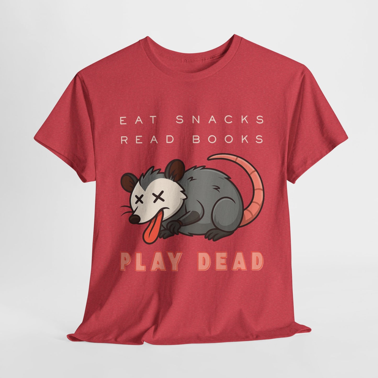 Teen/Adult Unisex Eat Snacks Read Books Play Dead Tee