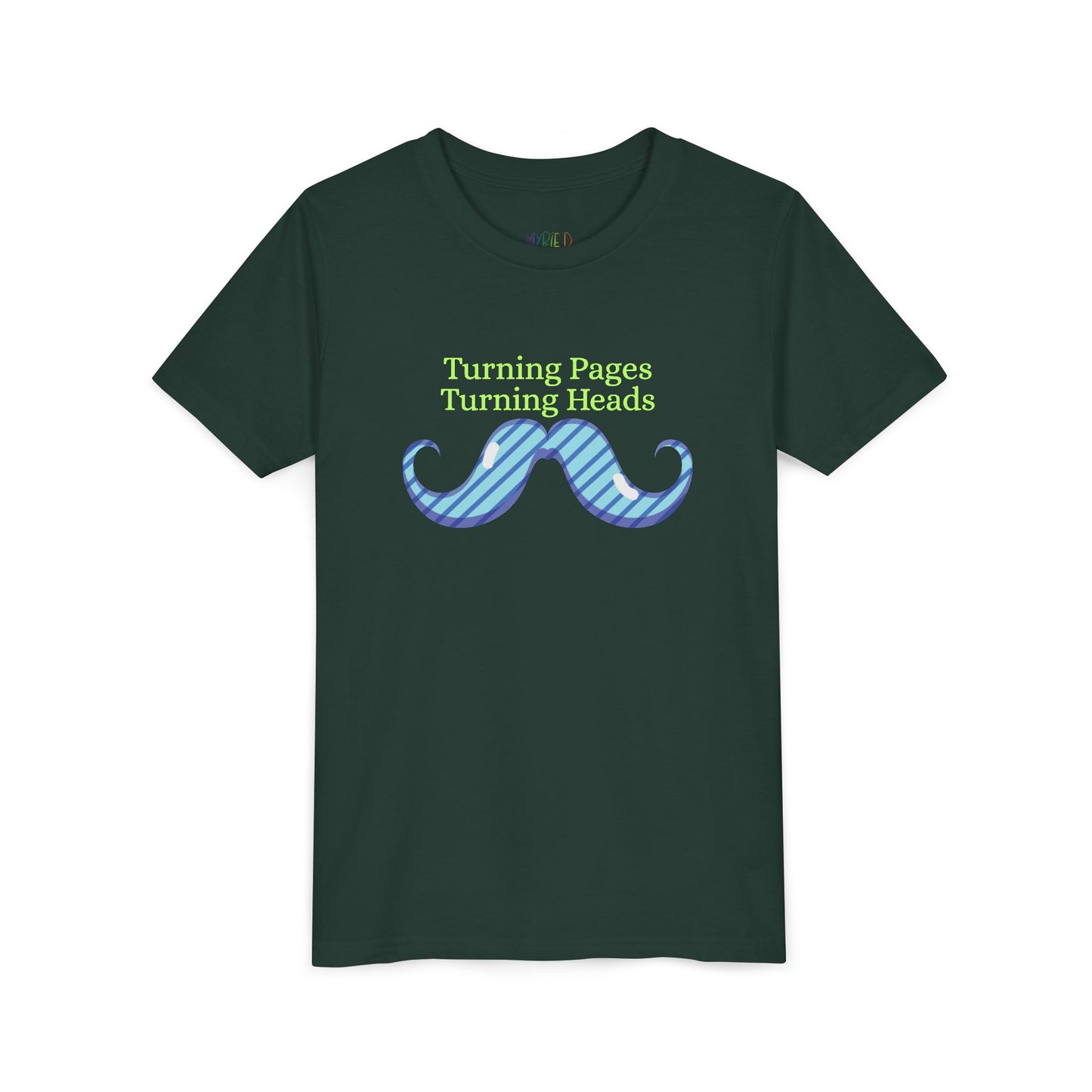 Dark green t-shirt with a mustache graphic and text 'turning pages turning heads'