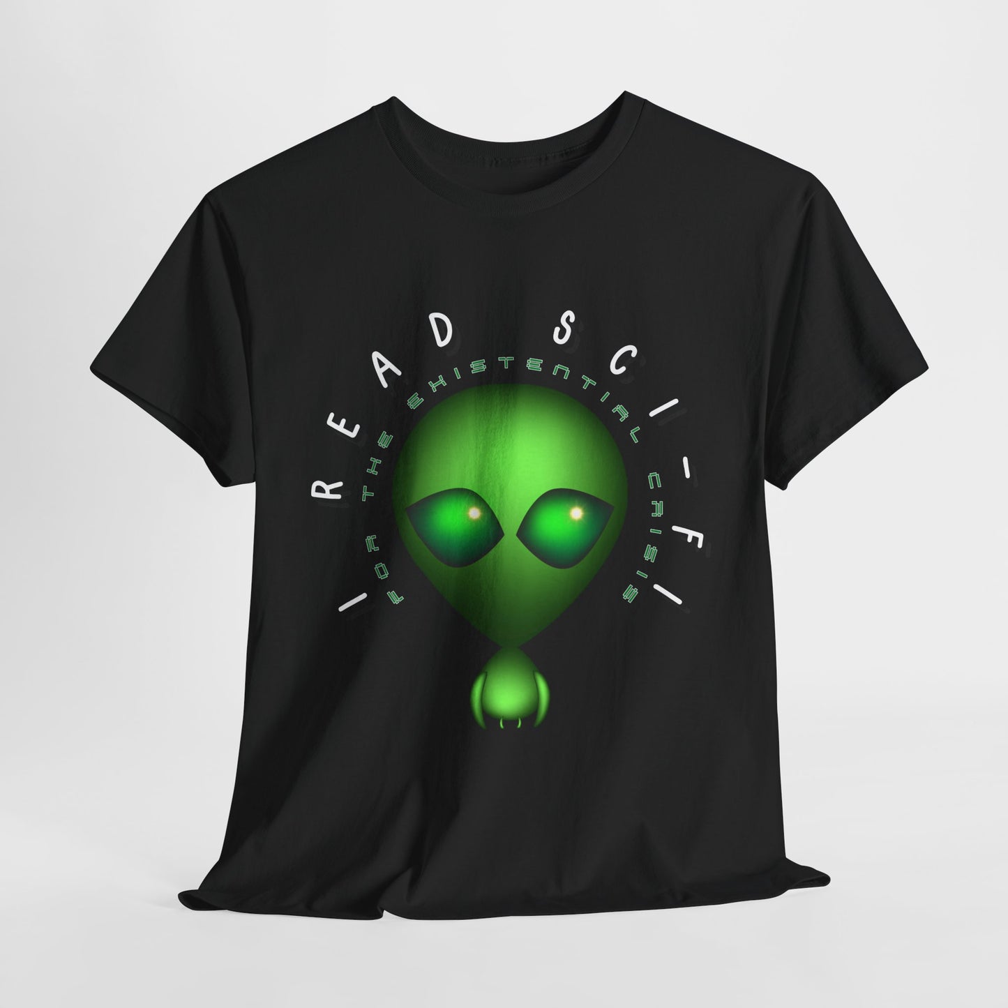 Teen/Adult Unisex β I Read Sci-Fi for the Existential Crisis
