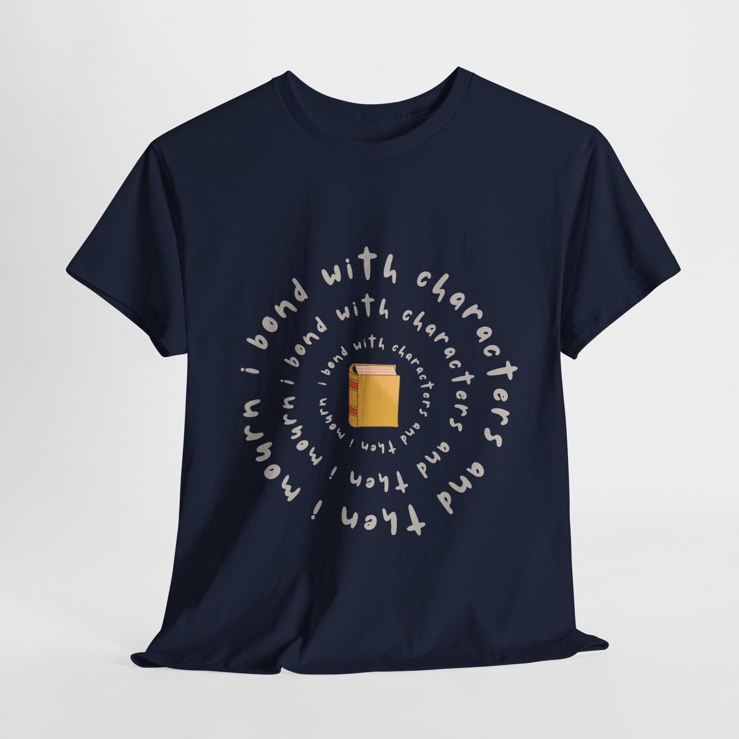 Teen/Adult Unisex Tee β I Bond With Characters & Then I Mourn (Spiral Edition)