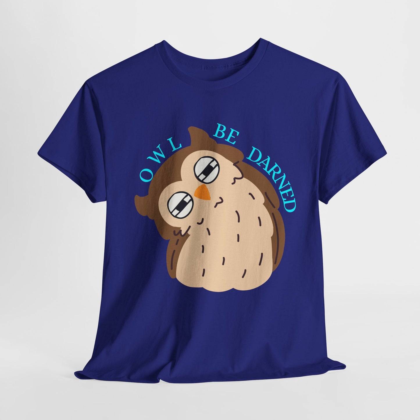 Teen/Adult Unisex Owl Be Darned Tee β Snark Mode Activated
