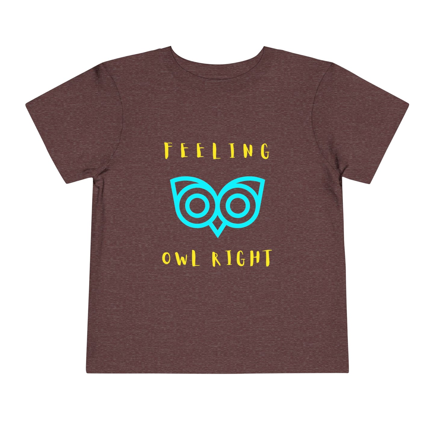 Toddler Feeling Owl Right Tee β Punny Owl Shirt for Happy Little Hoots