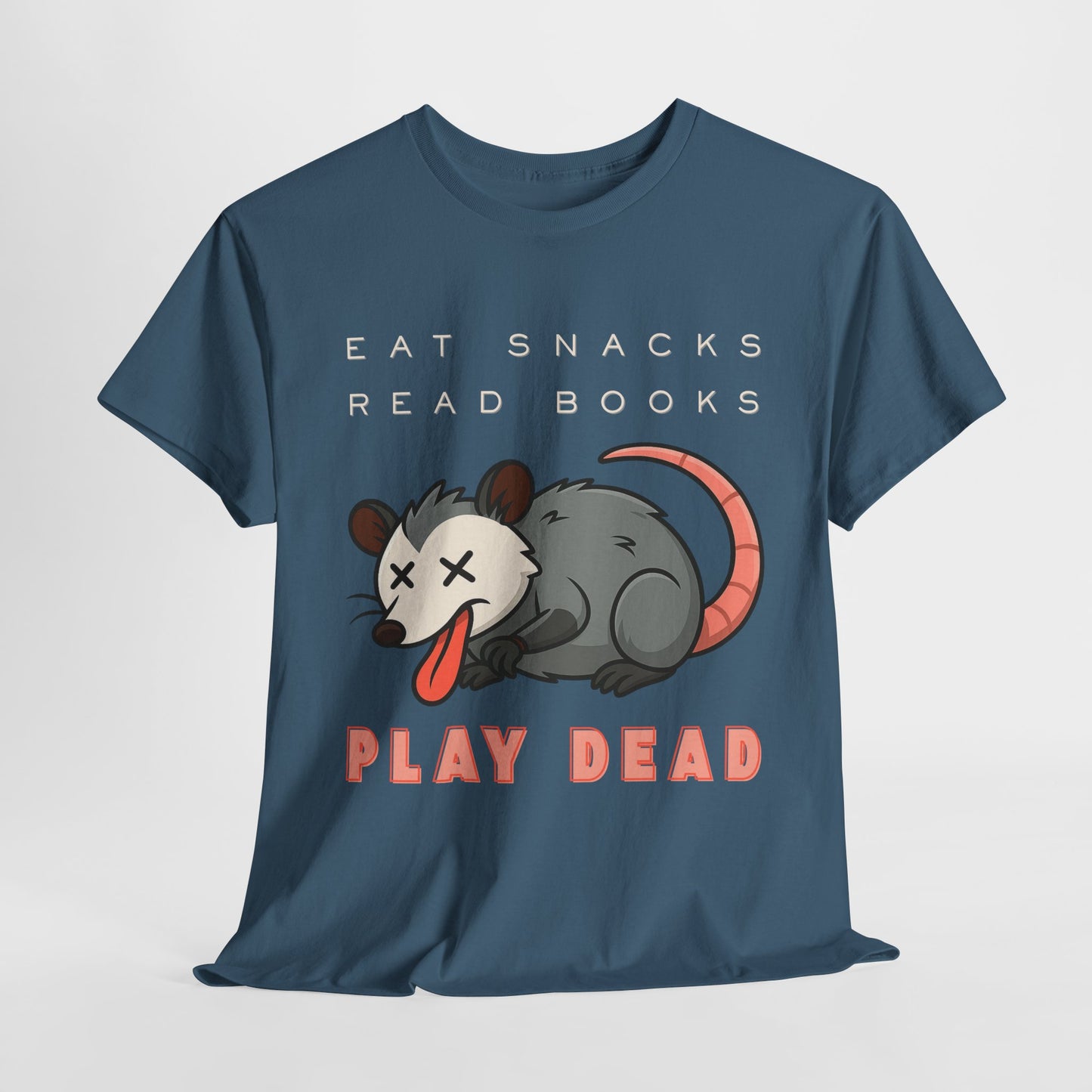 Teen/Adult Unisex Eat Snacks Read Books Play Dead Tee
