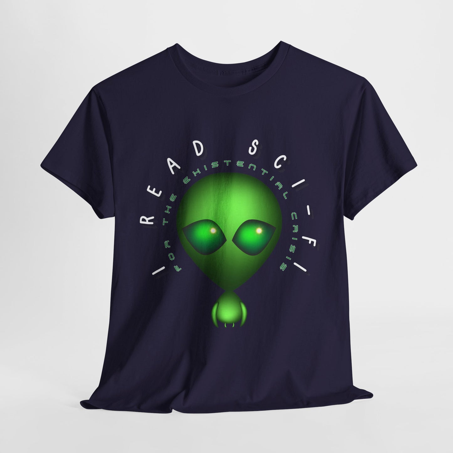 Teen/Adult Unisex β I Read Sci-Fi for the Existential Crisis