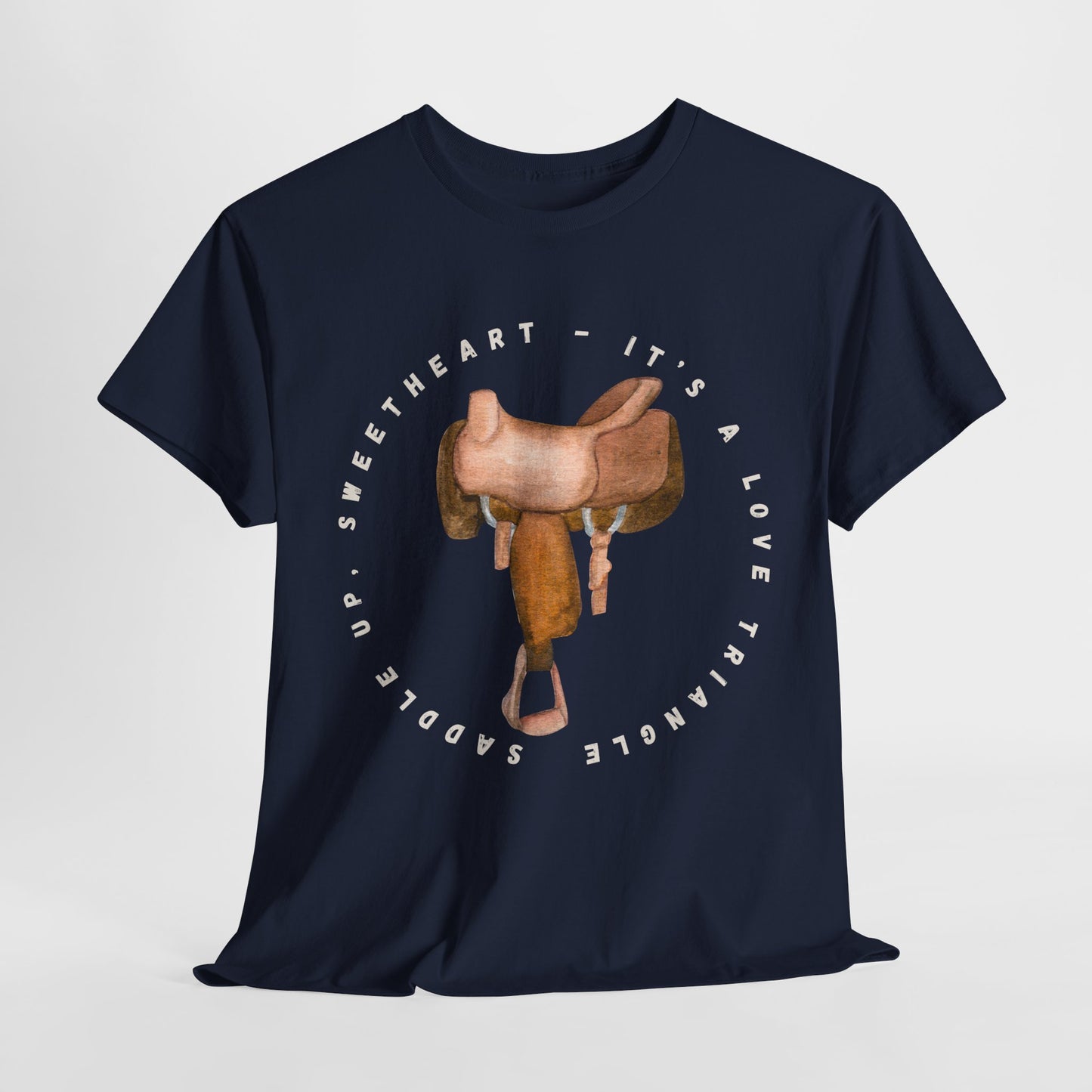 Teen/Adult Unisex Tee – It’s a Love Triangle, Saddle Up Sweetheart