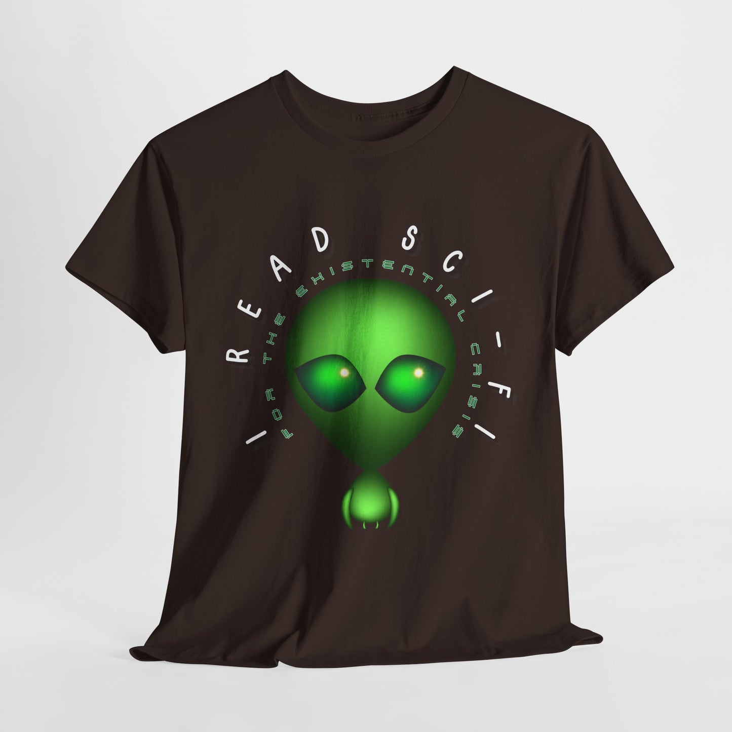 Teen/Adult Unisex β I Read Sci-Fi for the Existential Crisis