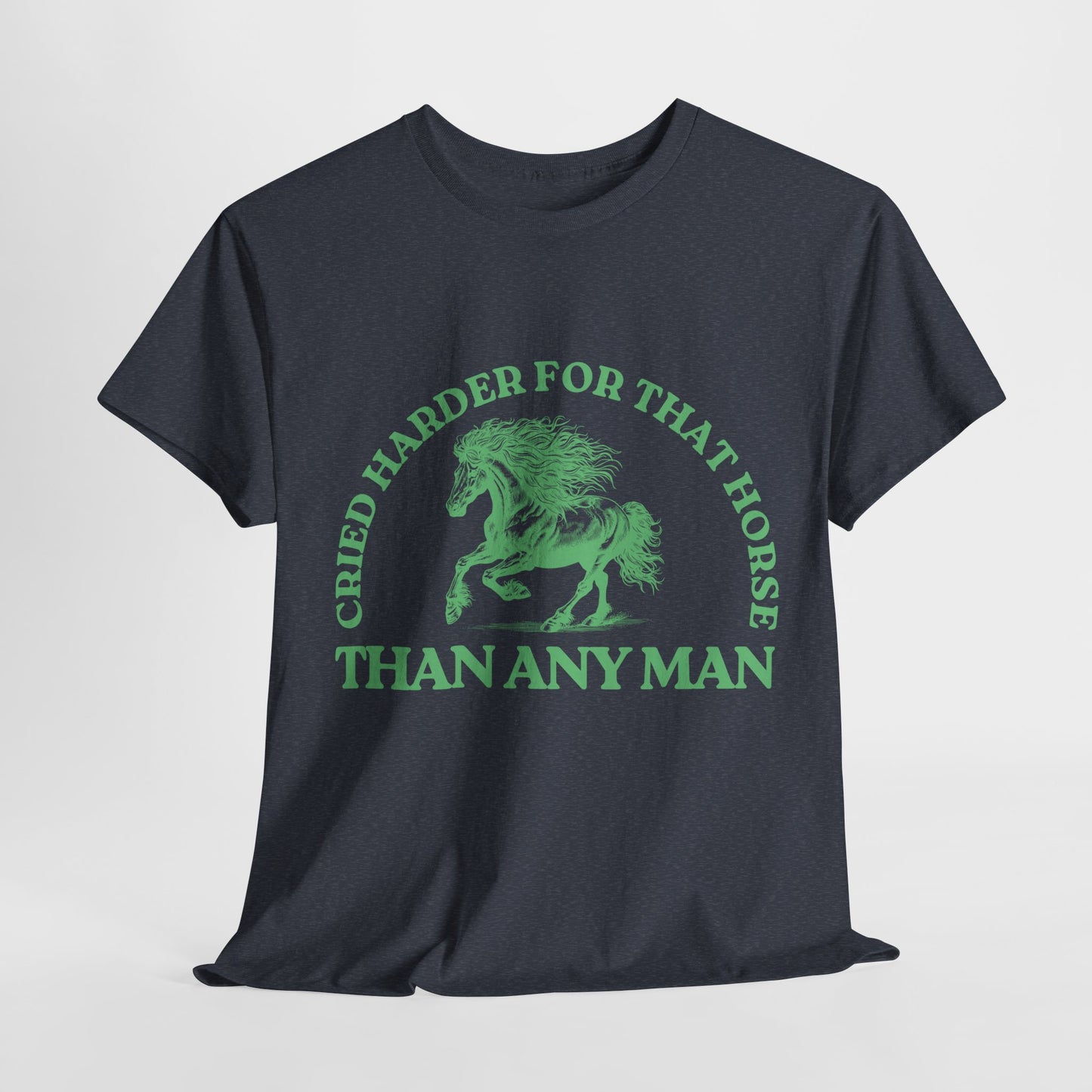 Teen/Adult Unisex Tee – Cried Harder for That Horse Than Any Man