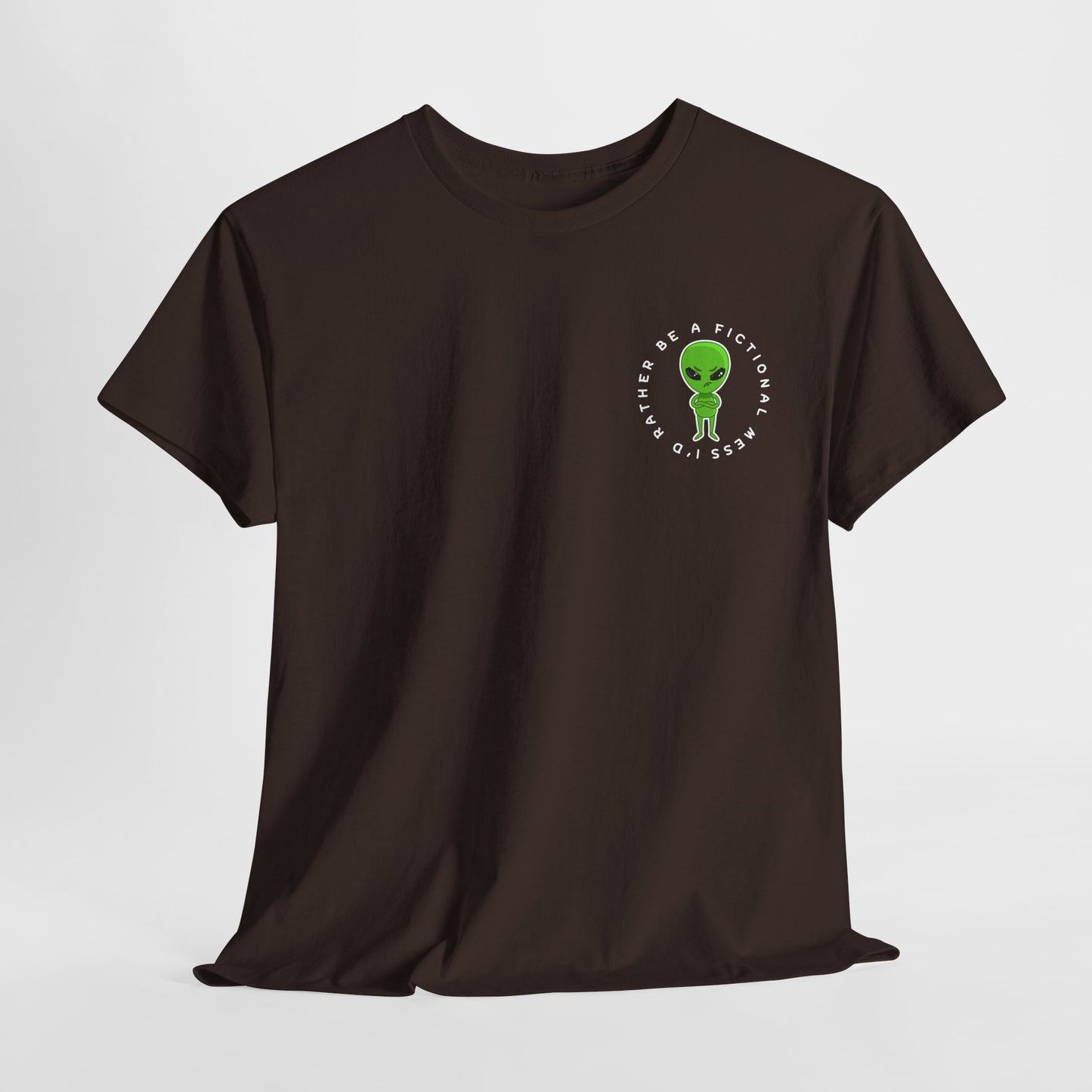 Teen/Adult Unisex Tee – I’d Rather Be a Fictional Mess (Little Alien Edition)