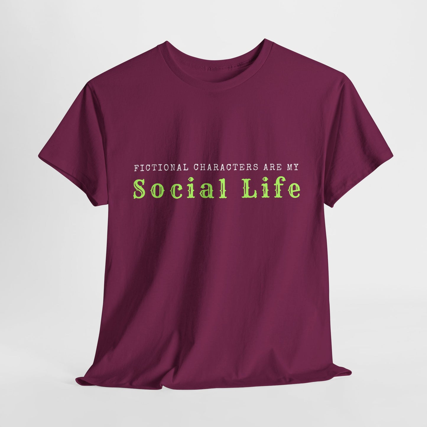 Teen/Adult Unisex Tee – Fictional Characters Are My Social Life