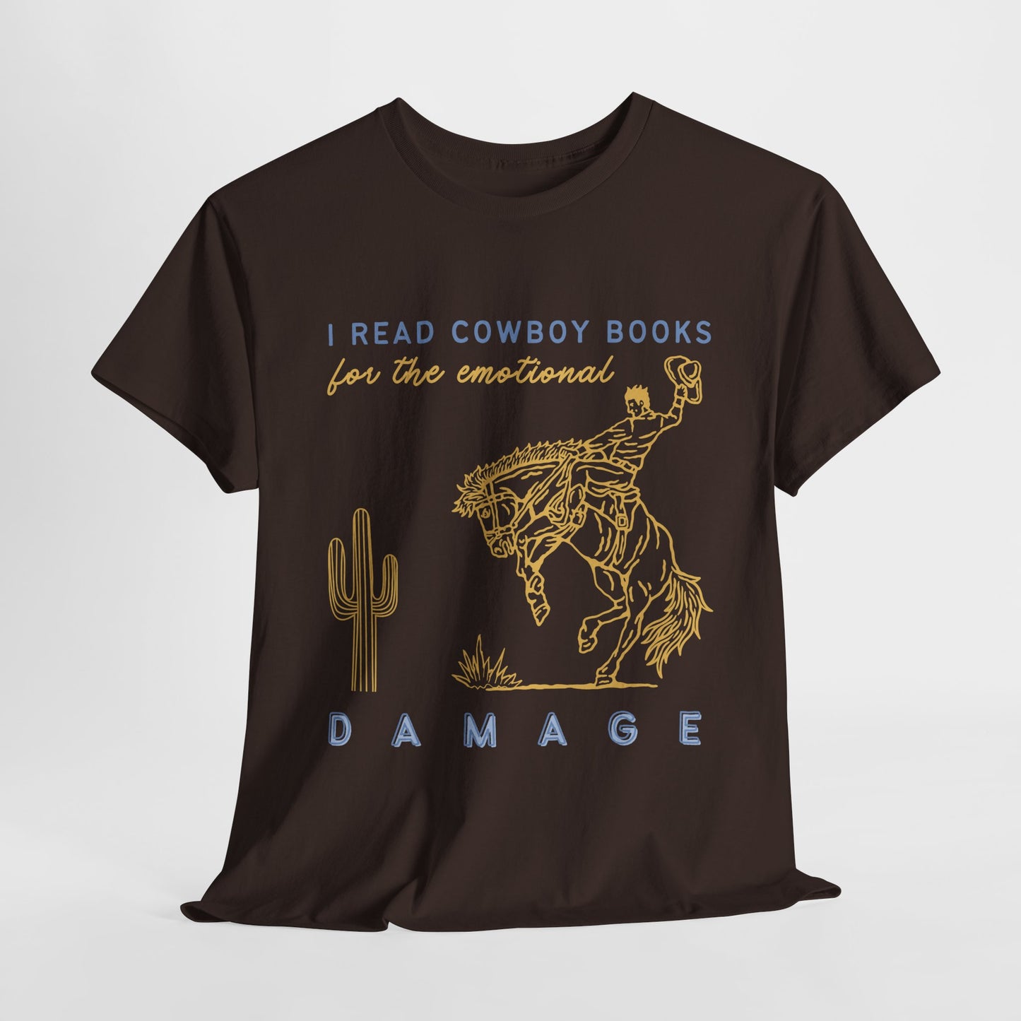 Teen/Adult Unisex β I Read Cowboy Books for the Emotional Damage Tee