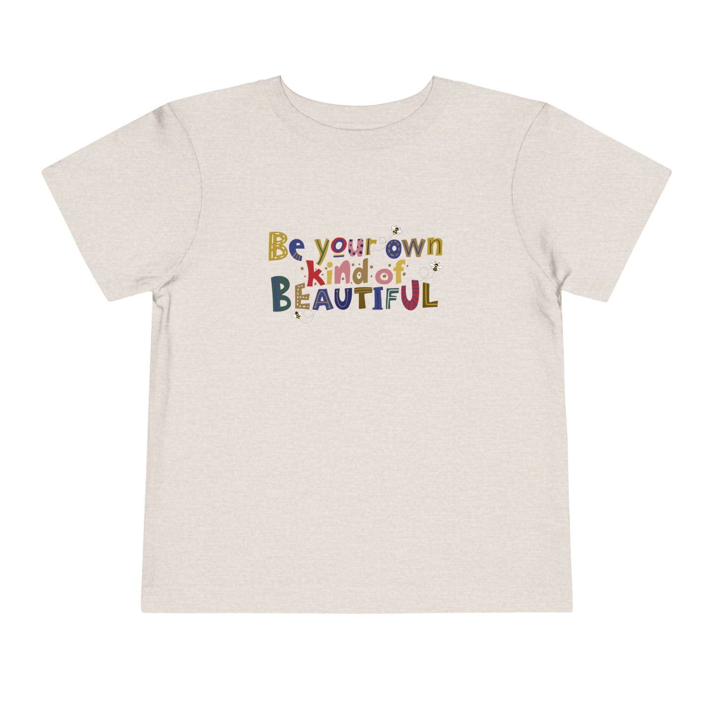 Toddler Be Your Own Kind of Beautiful Tee β Uplifting Shirt for Little Originals