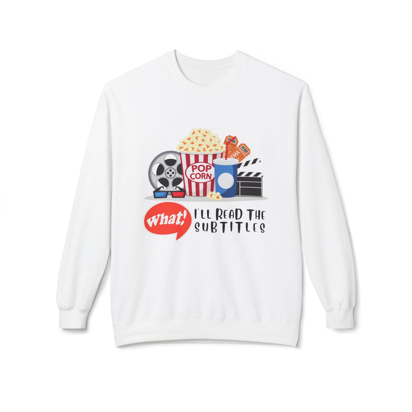 Teen/Adult Unisex What! I’ll Read the Subtitles Sweatshirt