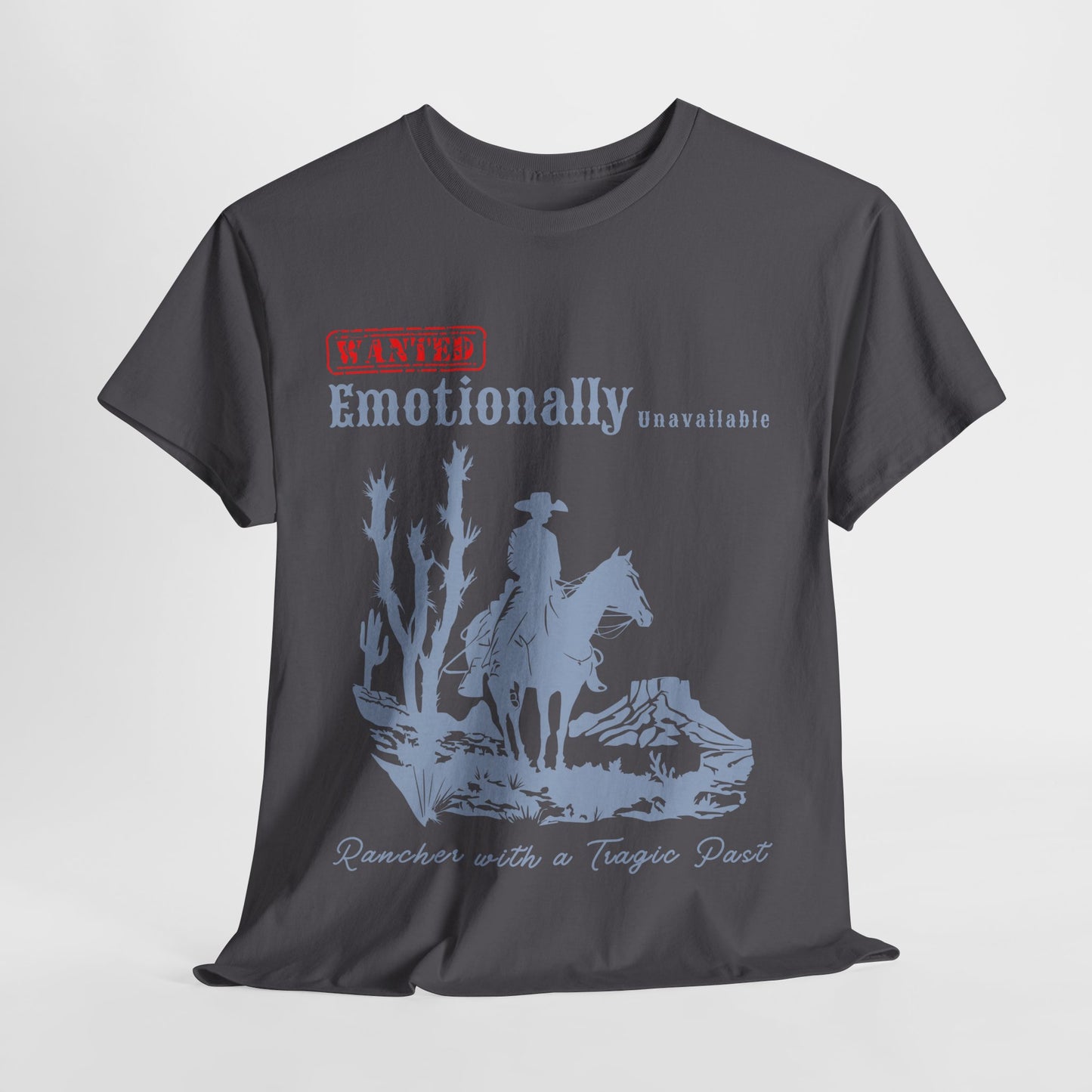 Teen/Adult Unisex Tee – Wanted: Emotionally Unavailable Rancher with a Tragic Past