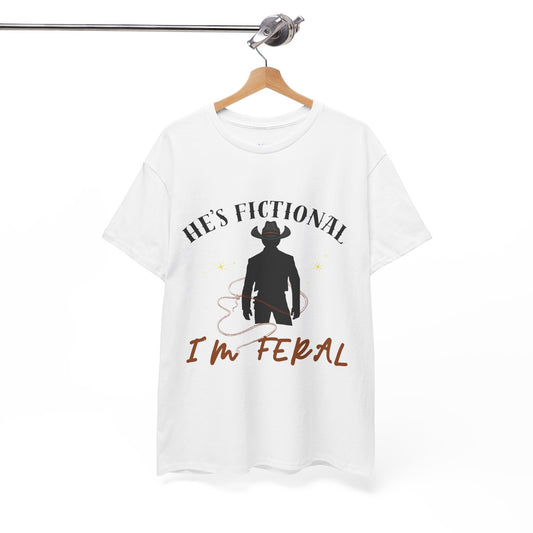 Teen/Adult Unisex Tee He’s Fictional, I’m Feral