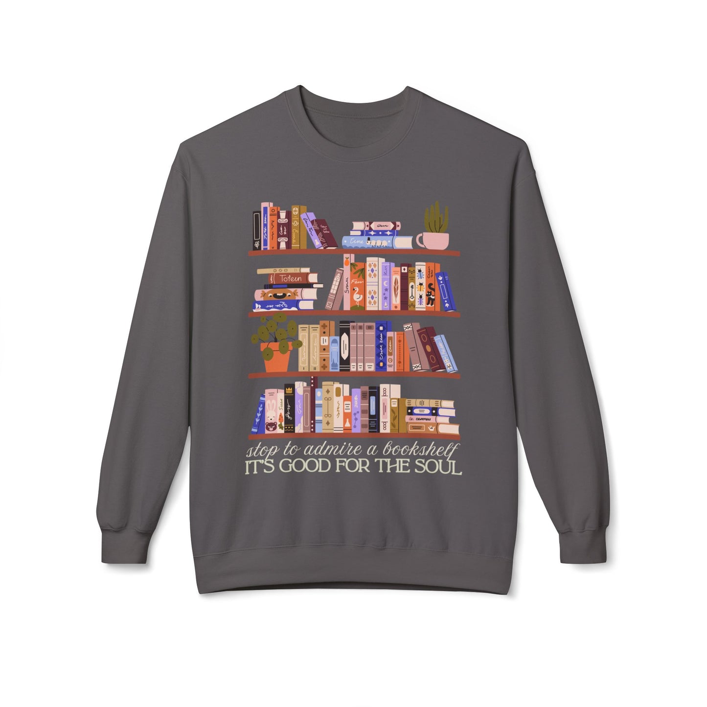 Teen/Adult Unisex Bookshelf Soul Care Sweatshirt – Stop to Admire a Bookshelf Design