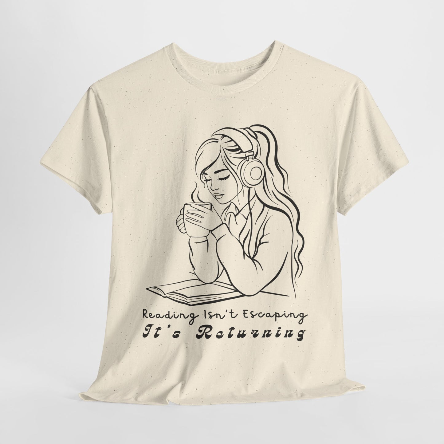 Teen/Adult Unisex Tee – Reading Isn’t Escaping, It’s Returning