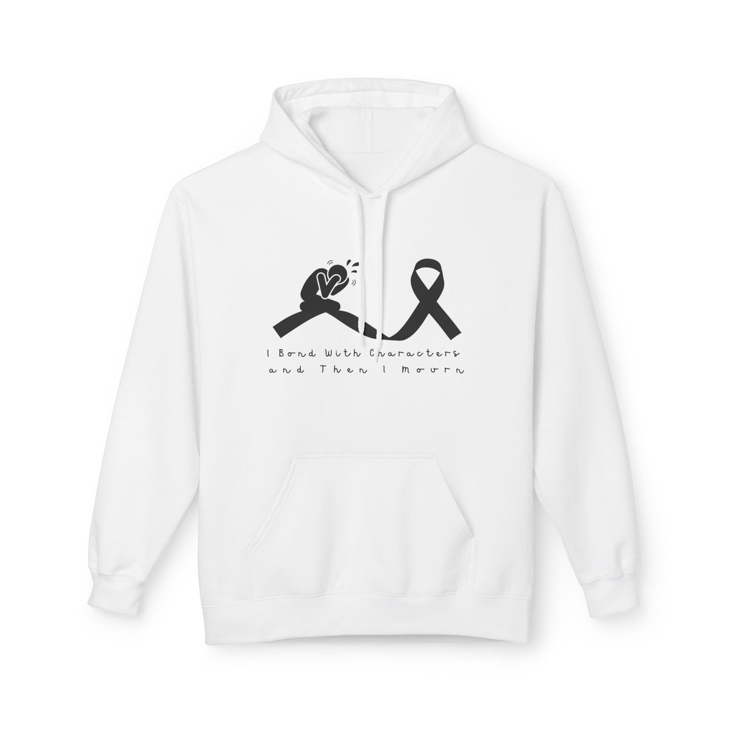 Teen/Adult Unisex I Bond With Characters and Then I Mourn Hoodie