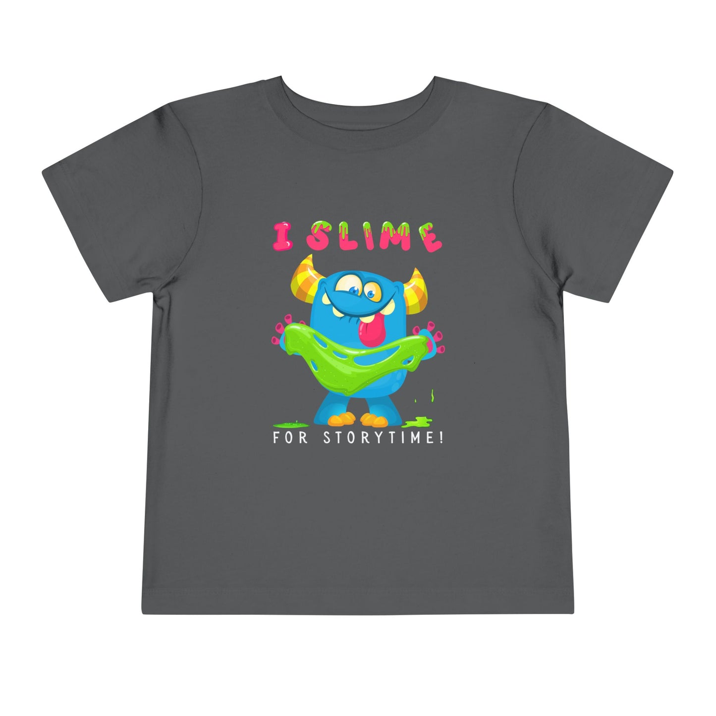Gray toddler t-shirt with a colorful monster graphic holding green slime and playful text 'I SLIME FOR STORYTIME!'