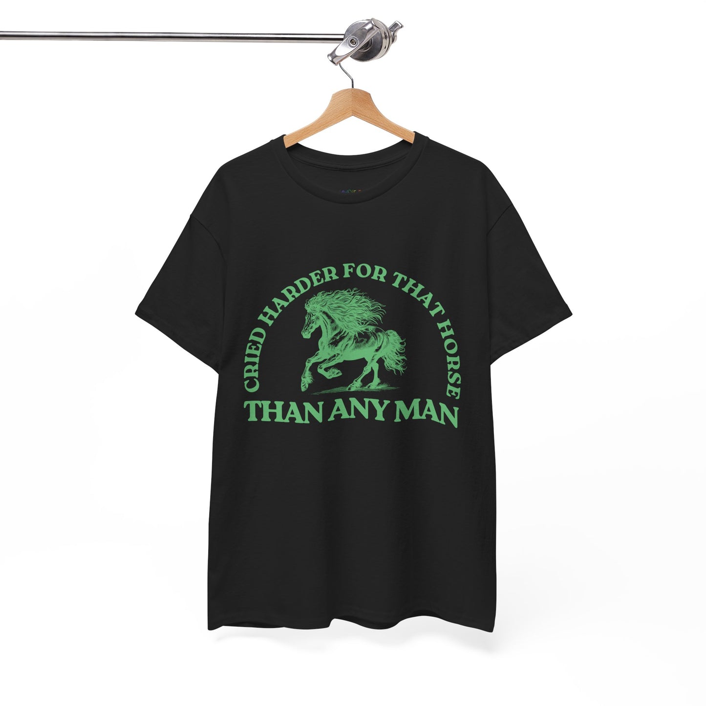 Black t-shirt with a green running stallion and green text 'Cried Harder For That Horse Than Any Man'